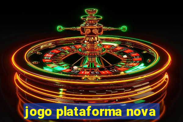 jogo plataforma nova